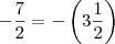 - \frac{7}{2} =  - \left( 3 \frac{1}{2} \right)