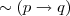 \sim\left(p \rightarrow q \right)