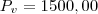 P_v = 1500,00 P_v = 1500,00