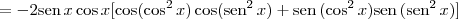 = -2\textrm{sen}\,x \cos x[\cos(\cos^2 x)\cos (\textrm{sen}^2\,x) + \textrm{sen}\,(\cos^2 x)\textrm{sen}\,(\textrm{sen}^2\,x)]