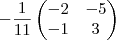 -\frac{1}{11}
\begin{pmatrix}
   -2 & -5  \\ 
   -1 & 3 
\end{pmatrix}