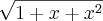 \sqrt[]{1+x+{x}^{2}}