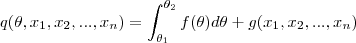 q(\theta ,x_1,x_2,...,x_n) = \int_{\theta _1}^{\theta _2}f(\theta )d\theta  + g(x_1,x_2,...,x_n)