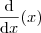 \frac{\textrm{d} }{\textrm{d}x} (x)