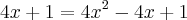 4x+1={4x}^{2}-4x+1