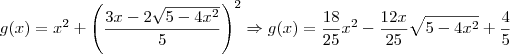 g(x) = x^2 + \left( \frac{3x - 2\sqrt{5-4x^2}}{5}\right)^2 \Rightarrow g(x) = \frac{18}{25}x^2 - \frac{12x}{25}\sqrt{5-4x^2} + \frac{4}{5}