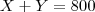 X+Y=800 X+Y=800