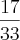 \frac{17}{33} \frac{17}{33}