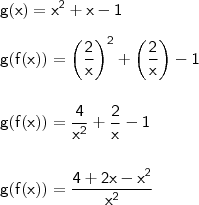 \\ \mathsf{g(x) = x^2 + x - 1} \\\\ \mathsf{g(f(x)) = \left ( \frac{2}{x} \right )^2 + \left ( \frac{2}{x} \right ) - 1} \\\\\\ \mathsf{g(f(x)) = \frac{4}{x^2} + \frac{2}{x} - 1} \\\\\\ \mathsf{g(f(x)) = \frac{4 + 2x - x^2}{x^2}}