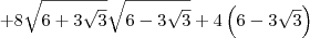 + 8\sqrt{6 + 3\sqrt{3}}\sqrt{6 - 3\sqrt{3}}\right) + 4\left(6 - 3\sqrt{3}\right)