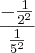 \frac{-\frac{1}{2^2^}}{\frac{1}{5^2}}