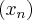 ({x}_{n})