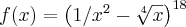 f(x)={\left(1/{x}^{2} - \sqrt[4]{x} \right)}^{18}