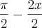 \frac{\pi}{2}-\frac{2x}{2}