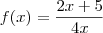 f(x)=\frac{2x+5}_{4x} f(x)=\frac{2x+5}_{4x}