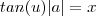 tan(u) |a| = x tan(u) |a| = x