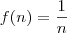 f(n)=\frac{1}{n}