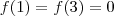 f(1) = f(3)=0