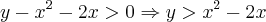 y-x^2-2x>0\Rightarrow y>x^2-2x