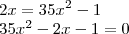 \\
2x = 35x^2 - 1\\
35x^2-2x-1=0\\