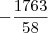 -\frac{1763}{58}