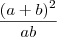 \frac{({a} + b)^2}{a{b}}