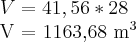 V = 41,56 * 28\par 
V = 1163,68 m³