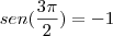 sen(\frac{3\pi}{2})&=&-1