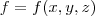 f=f(x,y,z) f=f(x,y,z)