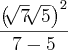 \frac{{\left(\sqrt[]{7}\sqrt[]{5} \right)}^{2}}{7-5}