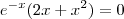 e^{-x}(2x+x^2)=0