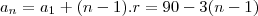 a_n = a_1 + (n-1).r = 90 - 3(n-1) a_n = a_1 + (n-1).r = 90 - 3(n-1)
