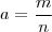 a = \frac{m}{n} a = \frac{m}{n}