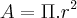 A = \Pi.r²