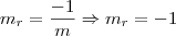 m_r = \frac{-1}{m} \Rightarrow m_r = -1 m_r = \frac{-1}{m} \Rightarrow m_r = -1