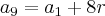 a_9 = a_1 + 8r a_9 = a_1 + 8r