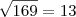 \sqrt{169} = 13