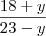 \frac{18+y}{23-y}