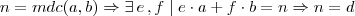 n = mdc(a,b) \Rightarrow \exists \, e\, , f \mid e \cdot a + f \cdot b = n \Rightarrow n = d