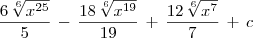 \frac{6\,\sqrt[6]{x^{25}}}{5}\,-\,\frac{18\,\sqrt[6]{x^{19}}}{19}\,+\,\frac{12\,\sqrt[6]{x^7}}{7}\,+\,c