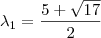 \lambda_1 = \frac{5 + \sqrt{17}}{2}