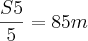 \frac{S5}{5}=85m \frac{S5}{5}=85m