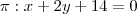 \pi: x+2y+14=0 \pi: x+2y+14=0