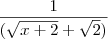 \frac{1}{(\sqrt{x+2}+\sqrt2)}
