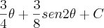 \frac{3}{4}\theta + \frac{3}{8}sen2\theta + C