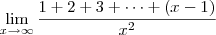 \lim_{x\to\infty} \frac{1+2+3+\cdots+(x-1)}{x^2}