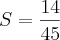 S=\frac{14}{45} S=\frac{14}{45}