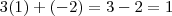 3(1) + (-2) = 3 - 2 = 1