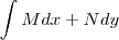 \int Mdx + Ndy \int Mdx + Ndy
