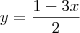 y = \frac{1-3x}{2}
